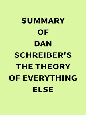 cover image of Summary of Dan Schreiber's the Theory of Everything Else